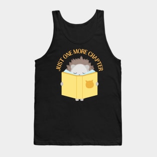 Reading hedgehog Just one more chapter romance novels young adult fiction I Love Books Tank Top